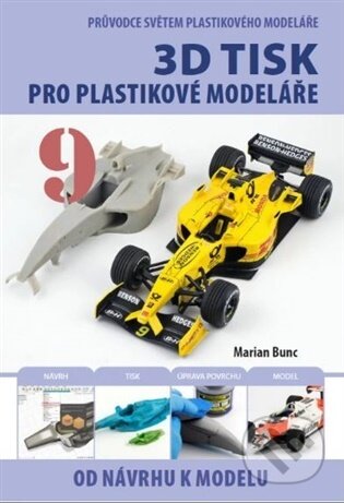 Kniha: Průvodce světem plastikového modeláře 9 - 3D tisk (Marian Bunc). IFP Publishing, 2025 Kniha: Průvodce světem plastikového modeláře 9 - 3D tisk (Marian Bunc). IFP Publishing, 2025