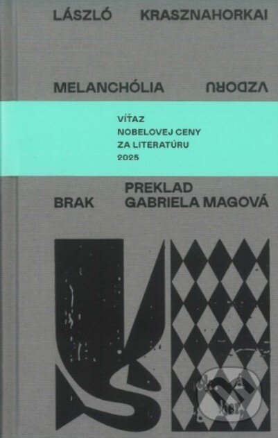 Kniha: Melanchólia vzdoru (László Krasznahorkai). BRAK, 2026 Kniha: Melanchólia vzdoru (László Krasznahorkai). BRAK, 2026