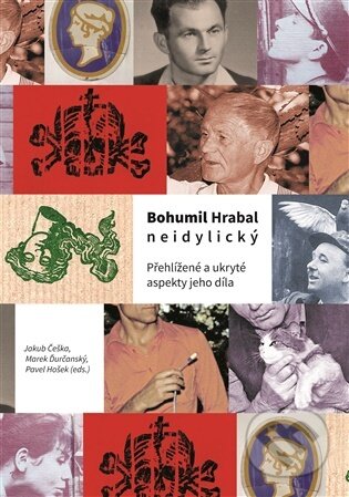 Kniha: Bohumil Hrabal neidylický (Jakub Češka). Scriptorium, 2025 Kniha: Bohumil Hrabal neidylický (Jakub Češka). Scriptorium, 2025