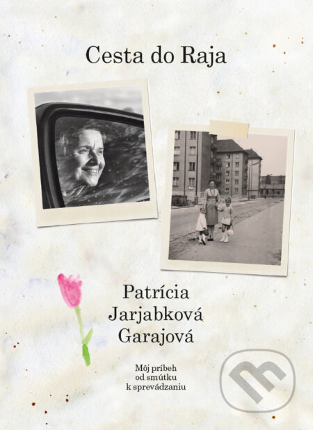 Kniha: Cesta do raja (Patrícia Jarjabková Garajová). , 2025 Kniha: Cesta do raja (Patrícia Jarjabková Garajová). , 2025