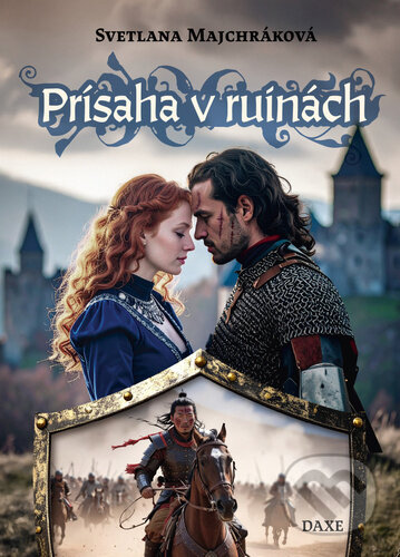 Kniha: Prísaha v ruinách (Svetlana Majchráková). Daxe, 2025 Kniha: Prísaha v ruinách (Svetlana Majchráková). Daxe, 2025
