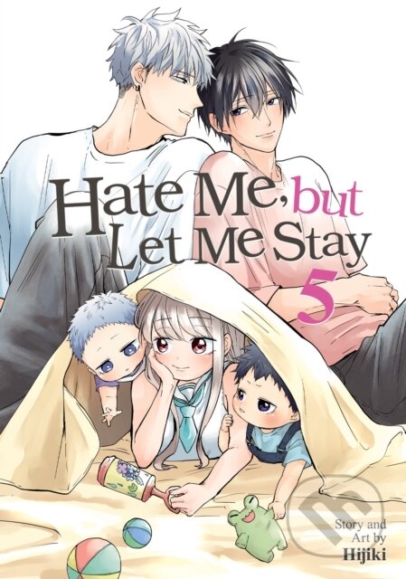 Kniha: Hate Me, but Let Me Stay Vol. 5 (Hijiki). Seven Seas, 2025 Kniha: Hate Me, but Let Me Stay Vol. 5 (Hijiki). Seven Seas, 2025