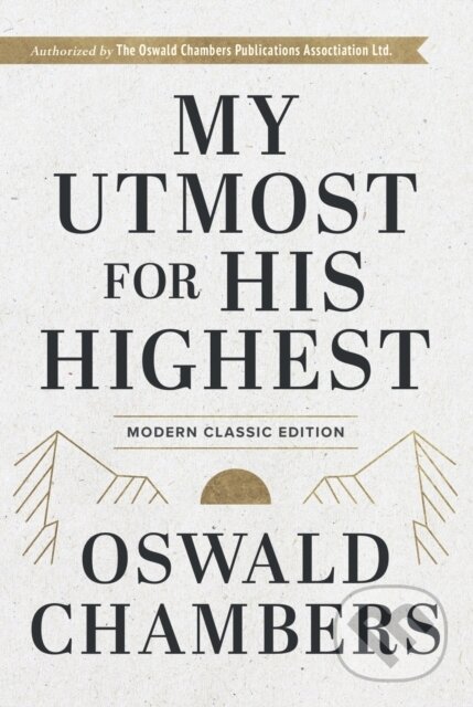 Kniha: My Utmost for His Highest (Oswald Chambers). , 2023 Kniha: My Utmost for His Highest (Oswald Chambers). , 2023