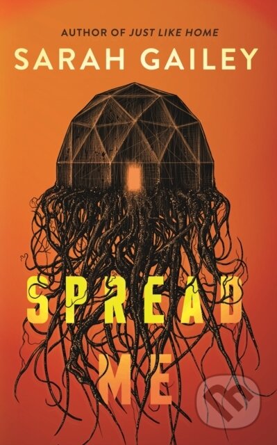 Kniha: Spread Me (Sarah Gailey). St Martin's Press, 2025 Kniha: Spread Me (Sarah Gailey). St Martin's Press, 2025
