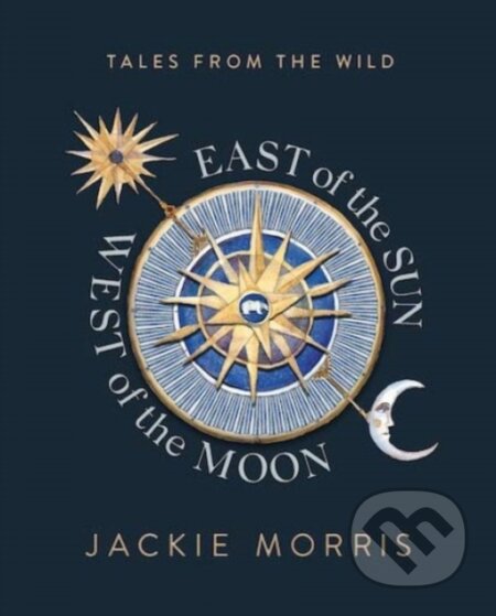 Kniha: East of the Sun, West of the Moon (Jackie Morris). , 2025 Kniha: East of the Sun, West of the Moon (Jackie Morris). , 2025