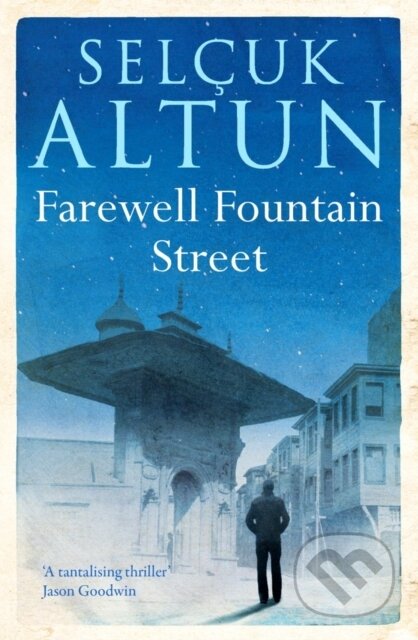 Kniha: Farewell Fountain Street (Selcuk Altun). Telegram Books, 2022 Kniha: Farewell Fountain Street (Selcuk Altun). Telegram Books, 2022