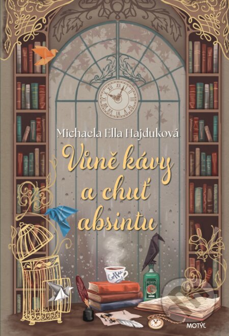 E-kniha: Vůně kávy a chuť absintu (Michaela Ella Hajduková). Motýľ, 2025 E-kniha: Vůně kávy a chuť absintu (Michaela Ella Hajduková). Motýľ, 2025