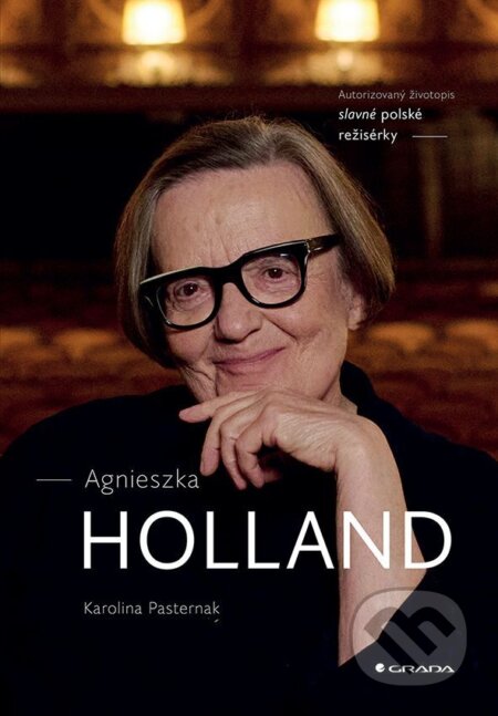 E-kniha: Agnieszka Holland (Karolina Pasternak). Grada, 2025 E-kniha: Agnieszka Holland (Karolina Pasternak). Grada, 2025