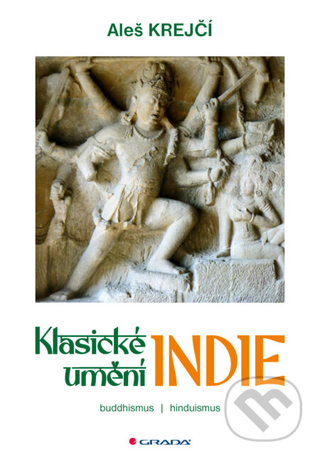 E-kniha: Klasické umění Indie (Aleš Krejčí). Grada, 2025 E-kniha: Klasické umění Indie (Aleš Krejčí). Grada, 2025