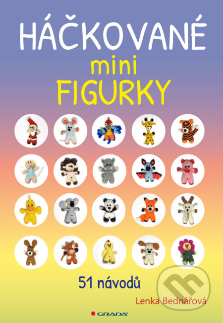 E-kniha: Háčkované minifigurky (Lenka Bednářová). Grada, 2025 E-kniha: Háčkované minifigurky (Lenka Bednářová). Grada, 2025