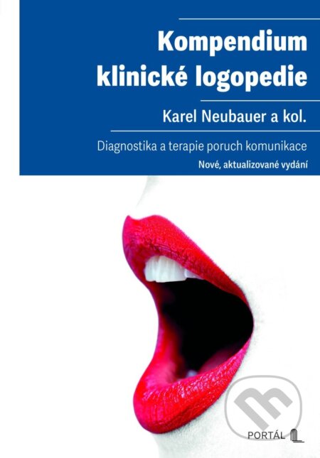 Kniha: Kompendium klinické logopedie (Karel Neubauer). Portál, 2025 Kniha: Kompendium klinické logopedie (Karel Neubauer). Portál, 2025