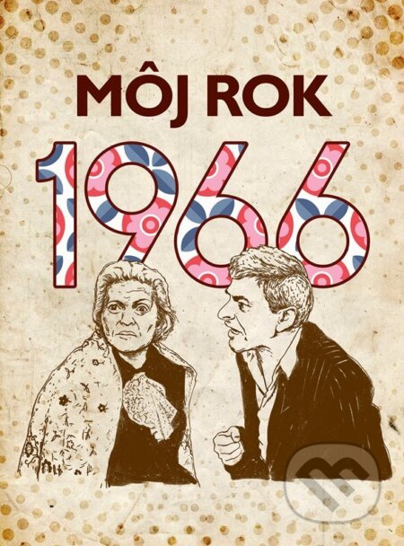 Kniha: Môj rok 1966 (Markéta Kyzlinková). nastole, 2026 Kniha: Môj rok 1966 (Markéta Kyzlinková). nastole, 2026