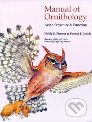 Kniha: Manual of Ornithology (Noble S. Proctor). Yale University Press, 1998 Kniha: Manual of Ornithology (Noble S. Proctor). Yale University Press, 1998