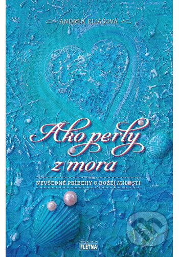 Kniha: Ako perly z mora (Andrea Eliášová). Martin Leschinger-FLÉTNA, 2025 Kniha: Ako perly z mora (Andrea Eliášová). Martin Leschinger-FLÉTNA, 2025