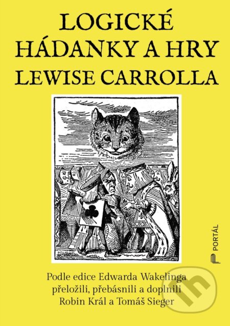 Kniha: Logické hádanky a hry Lewise Carrolla (Edward Wakeling). Portál, 2025 Kniha: Logické hádanky a hry Lewise Carrolla (Edward Wakeling). Portál, 2025