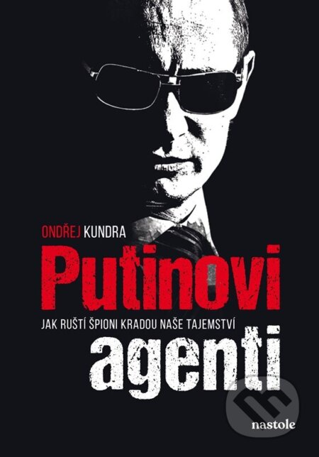 Kniha: Putinovi agenti (Ondřej Kundra). nastole, 2026 Kniha: Putinovi agenti (Ondřej Kundra). nastole, 2026