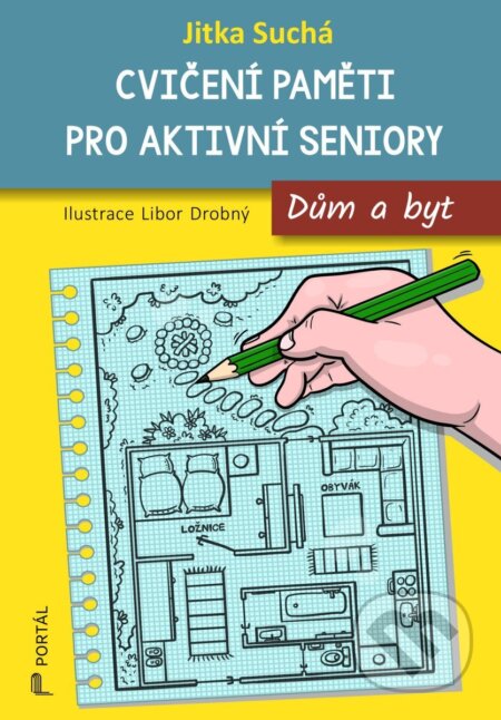 Kniha: Cvičení paměti pro aktivní seniory (Jitka Suchá). Portál, 2025 Kniha: Cvičení paměti pro aktivní seniory (Jitka Suchá). Portál, 2025