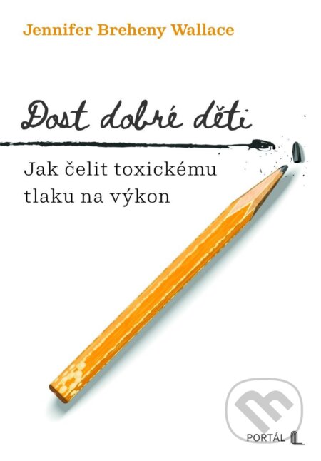 Kniha: Dost dobré děti (Jennifer Breheny Wallace). Portál, 2025 Kniha: Dost dobré děti (Jennifer Breheny Wallace). Portál, 2025