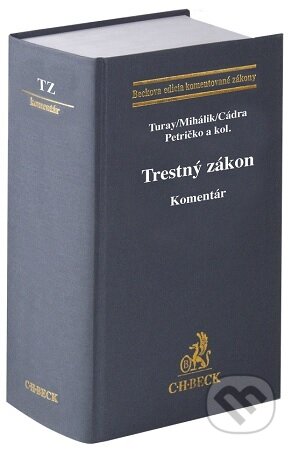 Kniha: Trestný zákon. Komentár (Lukáš Turay). C. H. Beck, 2025 Kniha: Trestný zákon. Komentár (Lukáš Turay). C. H. Beck, 2025