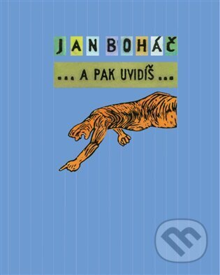E-kniha: A pak uvidíš... (Jan Boháč). , 2025 E-kniha: A pak uvidíš... (Jan Boháč). , 2025