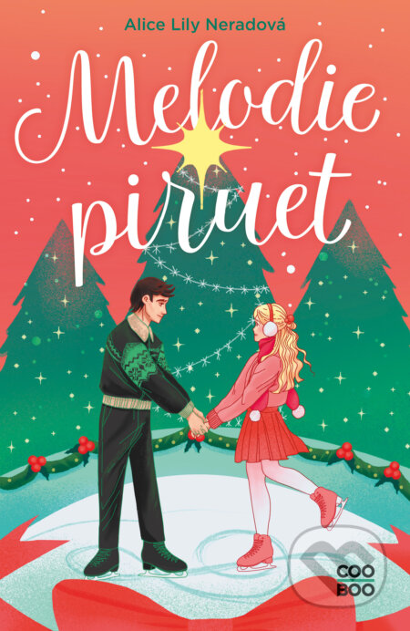 E-kniha: Melodie piruet (Alice Lily Neradová). CooBoo CZ, 2025 E-kniha: Melodie piruet (Alice Lily Neradová). CooBoo CZ, 2025