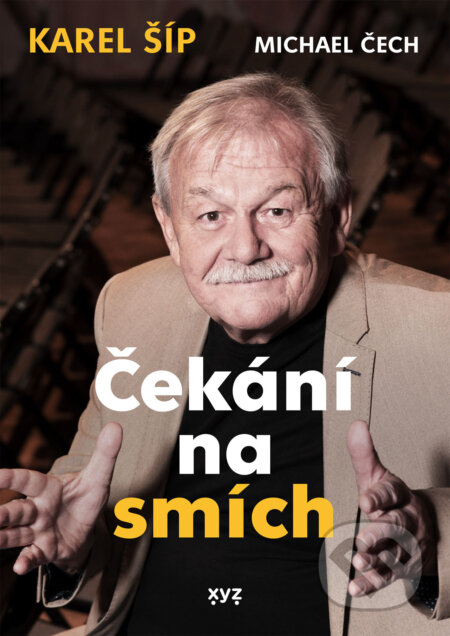 E-kniha: Čekání na smích (Karel Šíp). XYZ, 2025 E-kniha: Čekání na smích (Karel Šíp). XYZ, 2025