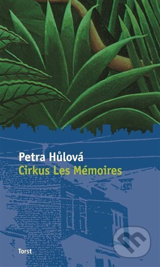 E-kniha: Cirkus Les Mémoires (Petra Hůlová). , 2025 E-kniha: Cirkus Les Mémoires (Petra Hůlová). , 2025