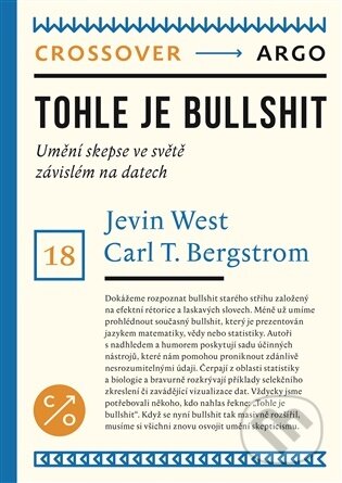 E-kniha: Tohle je bullshit (Jevin West a Carl Theodore Bergstrom). Argo, 2025 E-kniha: Tohle je bullshit (Jevin West a Carl Theodore Bergstrom). Argo, 2025
