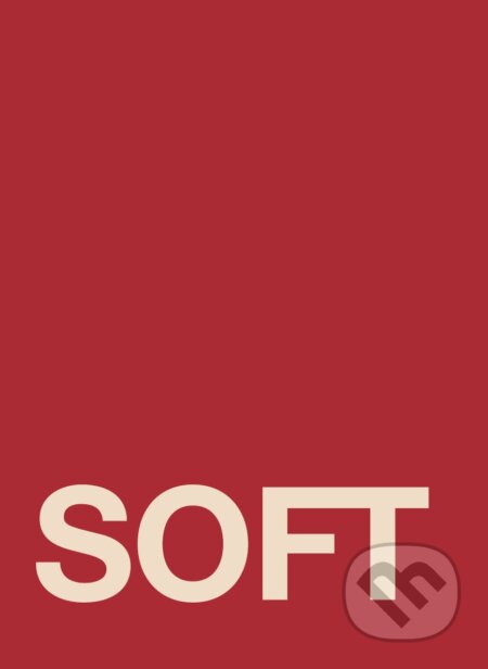 Kniha: Soft (Barbora Baronová a Hervé Jakubowicz). wo-men, 2025 Kniha: Soft (Barbora Baronová a Hervé Jakubowicz). wo-men, 2025