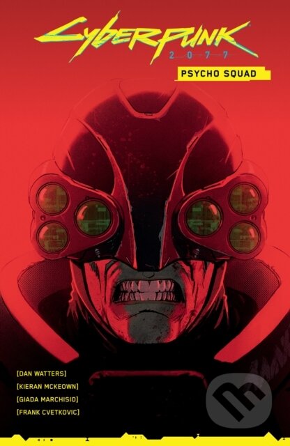 Kniha: Cyberpunk 2077: Psycho Squad (Dan Watters, Kieran McKeown a Giada Marchisio). Dark Horse, 2025 Kniha: Cyberpunk 2077: Psycho Squad (Dan Watters, Kieran McKeown a Giada Marchisio). Dark Horse, 2025