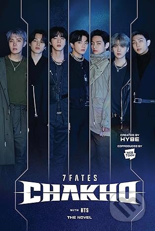 Kniha: 7FATES: CHAKHO (novel) (BTS a HYBE). Yen Press, 2025 Kniha: 7FATES: CHAKHO (novel) (BTS a HYBE). Yen Press, 2025