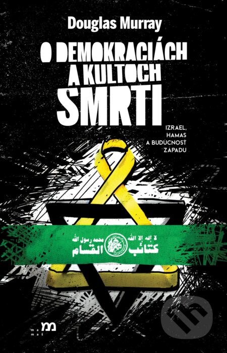 Kniha: O demokraciách a kultoch smrti (Douglas Murray). mamaš, 2025 Kniha: O demokraciách a kultoch smrti (Douglas Murray). mamaš, 2025