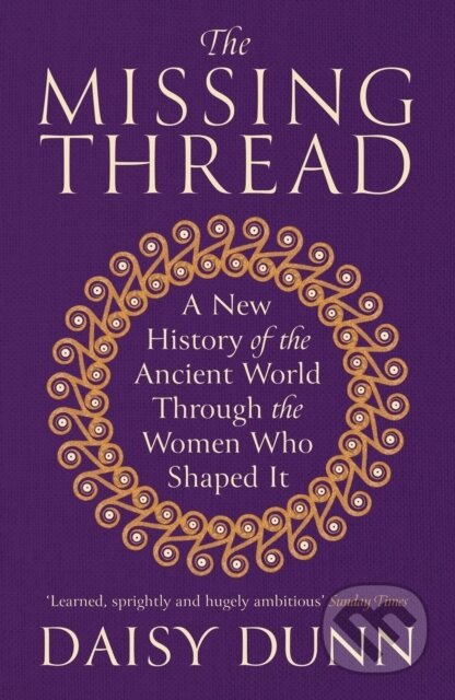 Kniha: The Missing Thread (Daisy Dunn). W&N, 2025 Kniha: The Missing Thread (Daisy Dunn). W&N, 2025