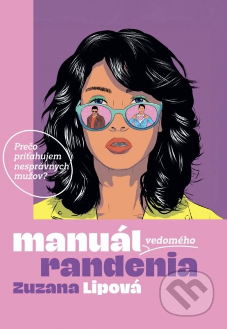 Kniha: Manuál vedomého randenia (Zuzana Lipová). INTEREZ MEDIA, 2025 Kniha: Manuál vedomého randenia (Zuzana Lipová). INTEREZ MEDIA, 2025
