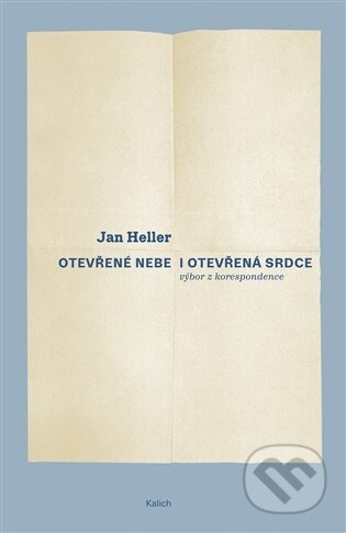 Kniha: Otevřené nebe a otevřená srdce (Jan Heller). Kalich, 2025 Kniha: Otevřené nebe a otevřená srdce (Jan Heller). Kalich, 2025