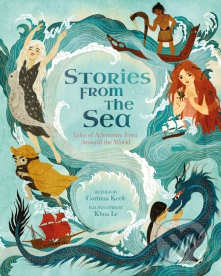 Kniha: Stories from the Sea (Corinna Keefe). Arcturus, 2025 Kniha: Stories from the Sea (Corinna Keefe). Arcturus, 2025