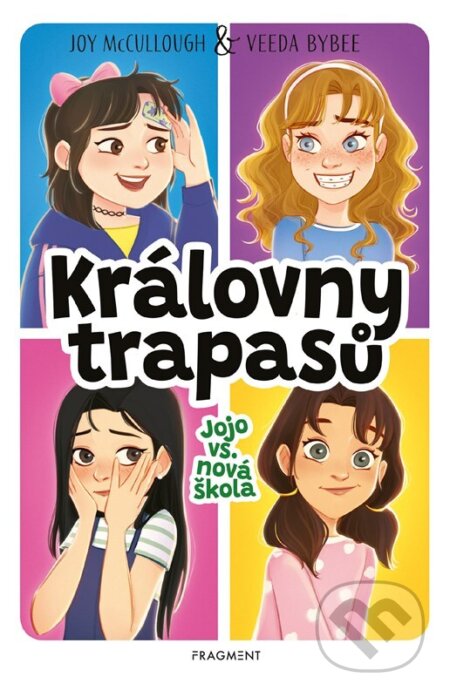 Kniha: Královny trapasů – Jojo vs. nová škola (Joy McCullough a Veeda Bybee). Nakladatelství Fragment, 2026 Kniha: Královny trapasů – Jojo vs. nová škola (Joy McCullough a Veeda Bybee). Nakladatelství Fragment, 2026