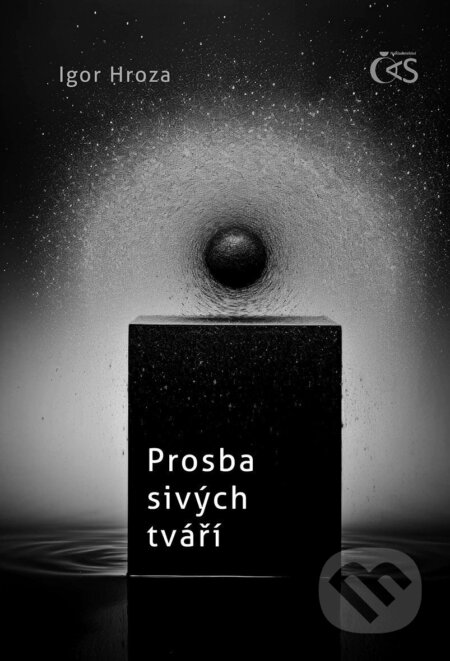 Kniha: Prosba sivých tváří (Igor Hroza). Čas, 2025 Kniha: Prosba sivých tváří (Igor Hroza). Čas, 2025