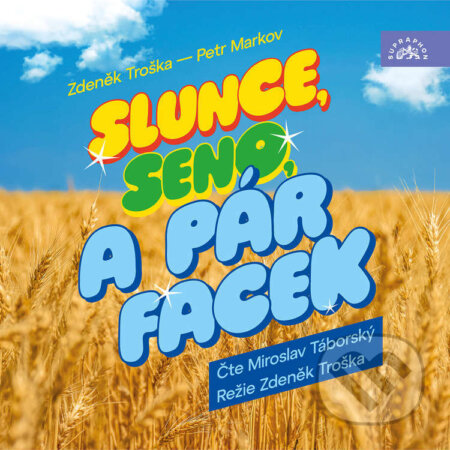 Audiokniha: Slunce, seno a pár facek (Petr Markov a Zdeněk Troška). Supraphon, 2025 Audiokniha: Slunce, seno a pár facek (Petr Markov a Zdeněk Troška). Supraphon, 2025