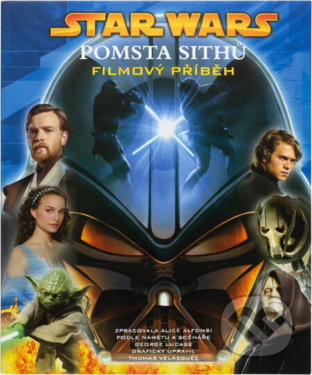 Kniha: Star Wars: Pomsta Sithů - Filmový příběh (George Lucas). Kniha: Star Wars: Pomsta Sithů - Filmový příběh (George Lucas).