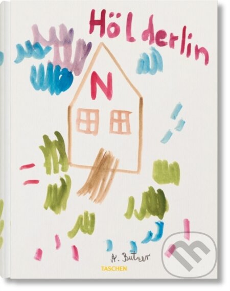 Kniha: Andre Butzer, Friedrich Holderlin. Die Jahreszeiten / The Seasons (Friedrich Holderlin). Taschen, 2025 Kniha: Andre Butzer, Friedrich Holderlin. Die Jahreszeiten / The Seasons (Friedrich Holderlin). Taschen, 2025