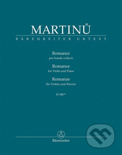 Kniha: Romance pro housle a klavír H 186bis (Bohuslav Martinů). Bärenreiter Praha, 2025 Kniha: Romance pro housle a klavír H 186bis (Bohuslav Martinů). Bärenreiter Praha, 2025
