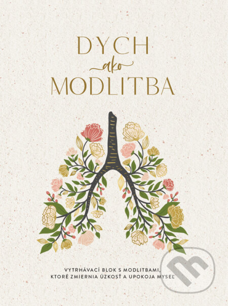 Dych ako modlitba - vytrhávací blok s modlitbami, ktoré zmiernia úzkosť a upokoja myseľ (Jennifer Tucker). Kumran, 2025 Dych ako modlitba - vytrhávací blok s modlitbami, ktoré zmiernia úzkosť a upokoja myseľ (Jennifer Tucker). Kumran, 2025