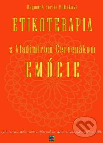 Kniha: Etikoterapia s Vladimírom Červenákom - Emócie (Ctibor Bezděk, Vladimír Červenák a Dagmara Sarita Poliaková). CAD PRESS, 2025 Kniha: Etikoterapia s Vladimírom Červenákom - Emócie (Ctibor Bezděk, Vladimír Červenák a Dagmara Sarita Poliaková). CAD PRESS, 2025