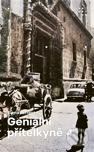 Kniha: Geniální přítelkyně 4 - Příběh ztracené holčičky (Elena Ferrante). Prostor, 2025 Kniha: Geniální přítelkyně 4 - Příběh ztracené holčičky (Elena Ferrante). Prostor, 2025