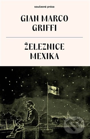 Kniha: Železnice Mexika (Gian Marco Griffi). Meridione, 2025 Kniha: Železnice Mexika (Gian Marco Griffi). Meridione, 2025