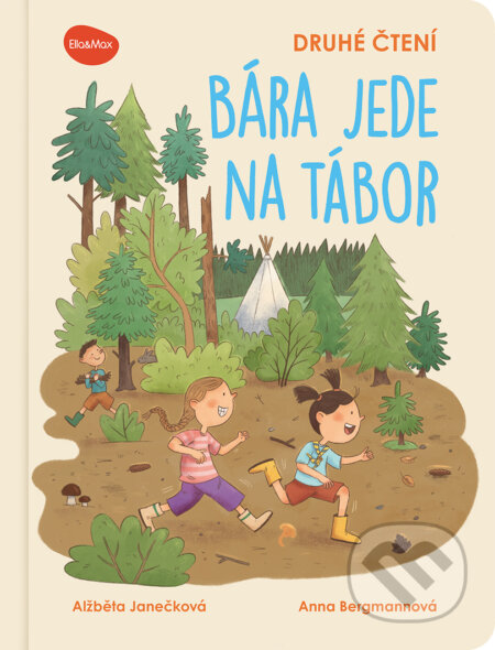 Kniha: Bára jede na tábor (Alžběta Janečková). Ella & Max, 2025 Kniha: Bára jede na tábor (Alžběta Janečková). Ella & Max, 2025