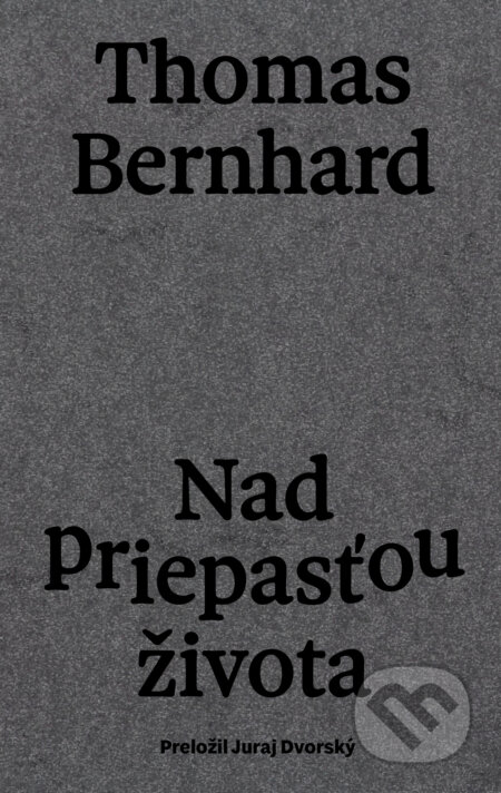 Kniha: Nad priepasťou života (Thomas Bernhard). Literárna bašta, 2025 Kniha: Nad priepasťou života (Thomas Bernhard). Literárna bašta, 2025