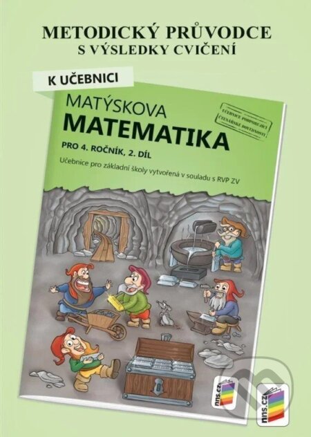 Kniha: Metodický průvodce k učebnici Matýskova matematika, 2. díl - pro 4. ročník ZŠ (NNS). NNS, 2025 Kniha: Metodický průvodce k učebnici Matýskova matematika, 2. díl - pro 4. ročník ZŠ (NNS). NNS, 2025