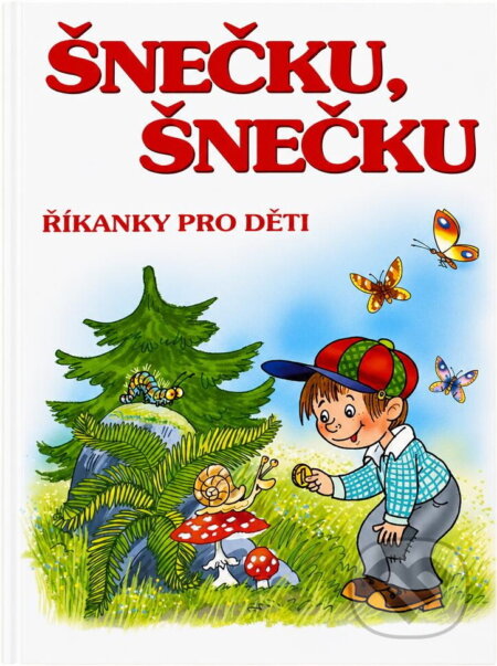 Kniha: Šnečku, šnečku : říkanky pro děti (Československý spisovatel). Československý spisovatel, 2011 Kniha: Šnečku, šnečku : říkanky pro děti (Československý spisovatel). Československý spisovatel, 2011